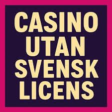 Spela Casino Utan Svensk Licens - Allt du behöver veta 465189613